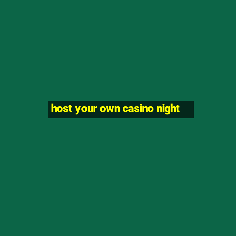 host your own casino night