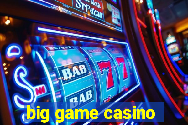 big game casino