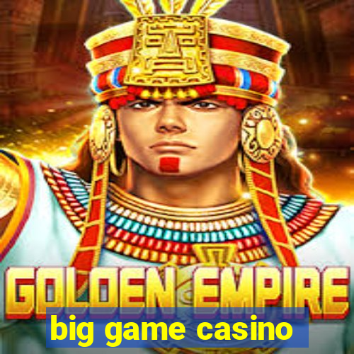 big game casino