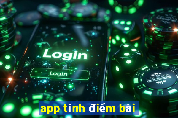 app tính điểm bài