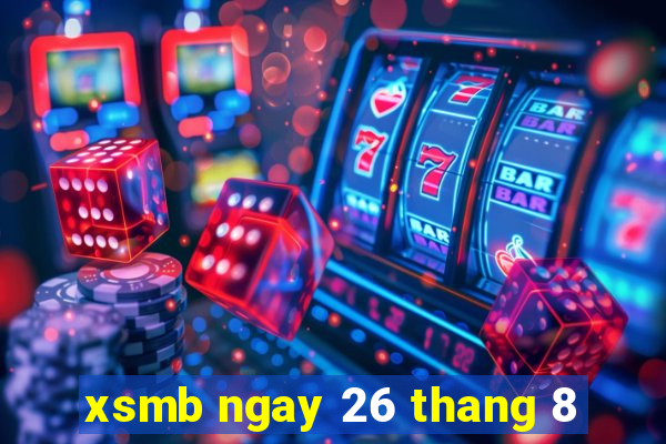 xsmb ngay 26 thang 8