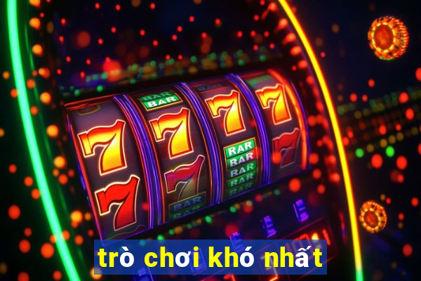 trò chơi khó nhất