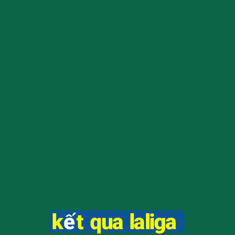 kết qua laliga