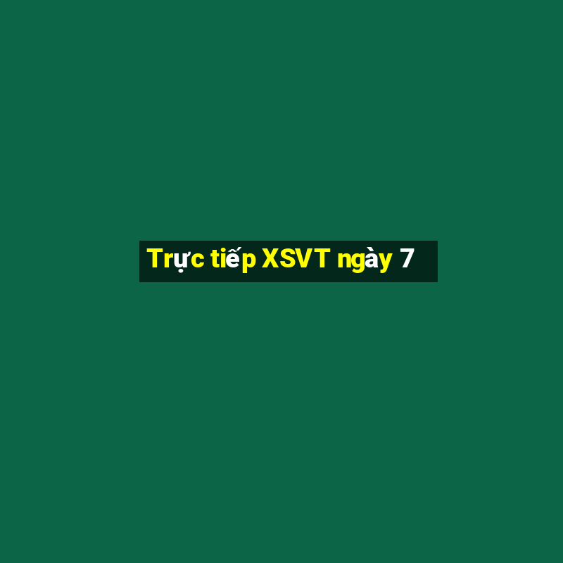 Trực tiếp XSVT ngày 7