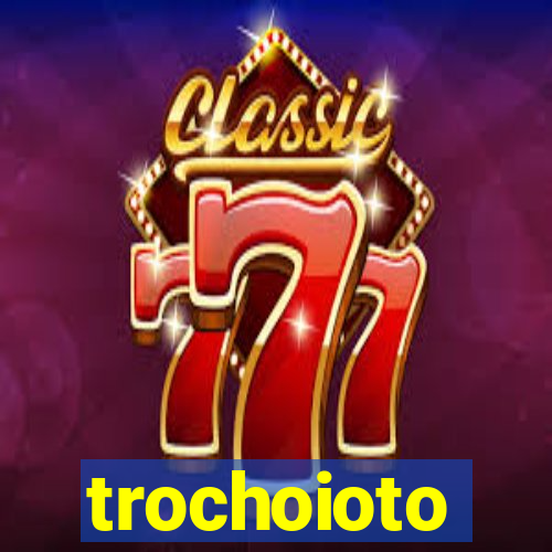 trochoioto