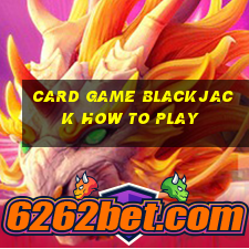 card game blackjack how to play