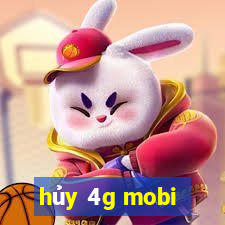 hủy 4g mobi