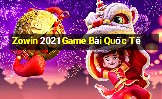 Zowin 2021 Game Bài Quốc Tế