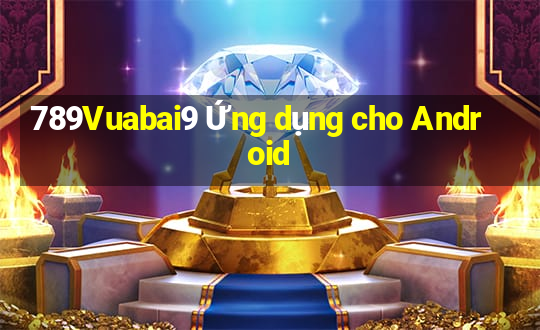 789Vuabai9 Ứng dụng cho Android