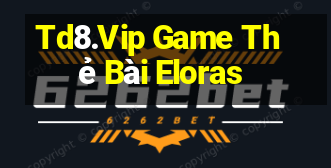 Td8.Vip Game Thẻ Bài Eloras