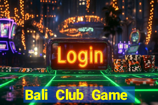 Bali Club Game Bài 88 Club Đổi Thưởng