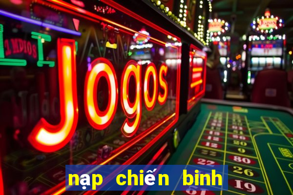 nạp chiến binh tối thượng