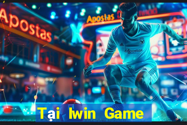 Tại Iwin Game Bài Quốc Tế