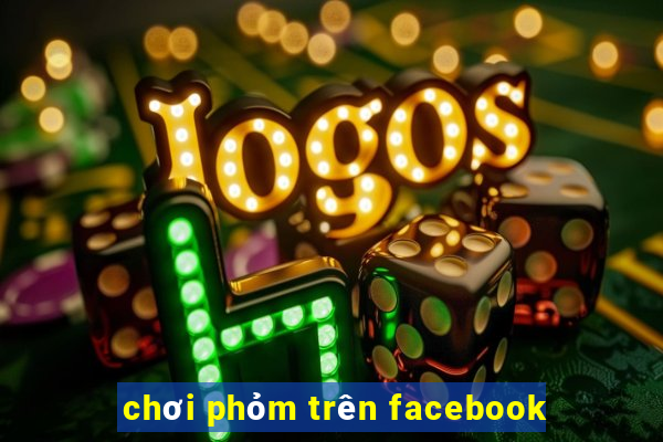 chơi phỏm trên facebook