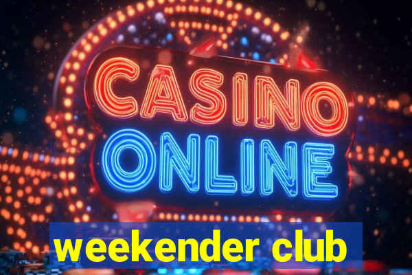 weekender club