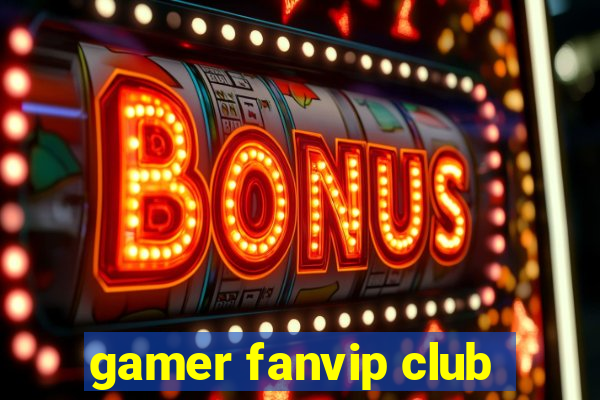 gamer fanvip club