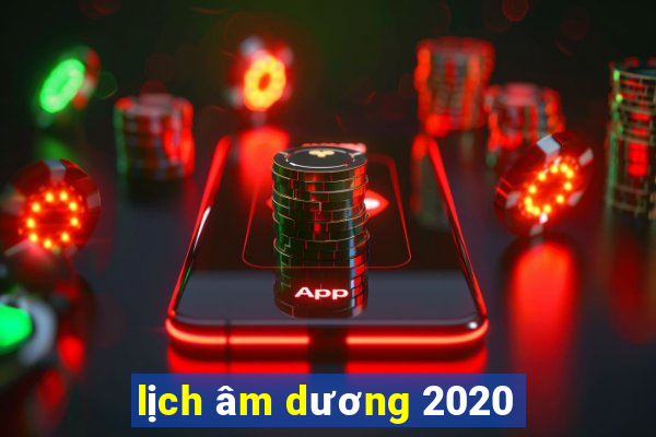 lịch âm dương 2020