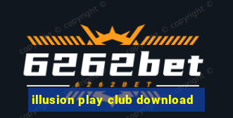 illusion play club download