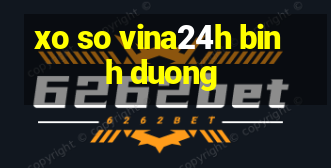 xo so vina24h binh duong