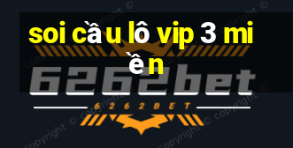 soi cầu lô vip 3 miền