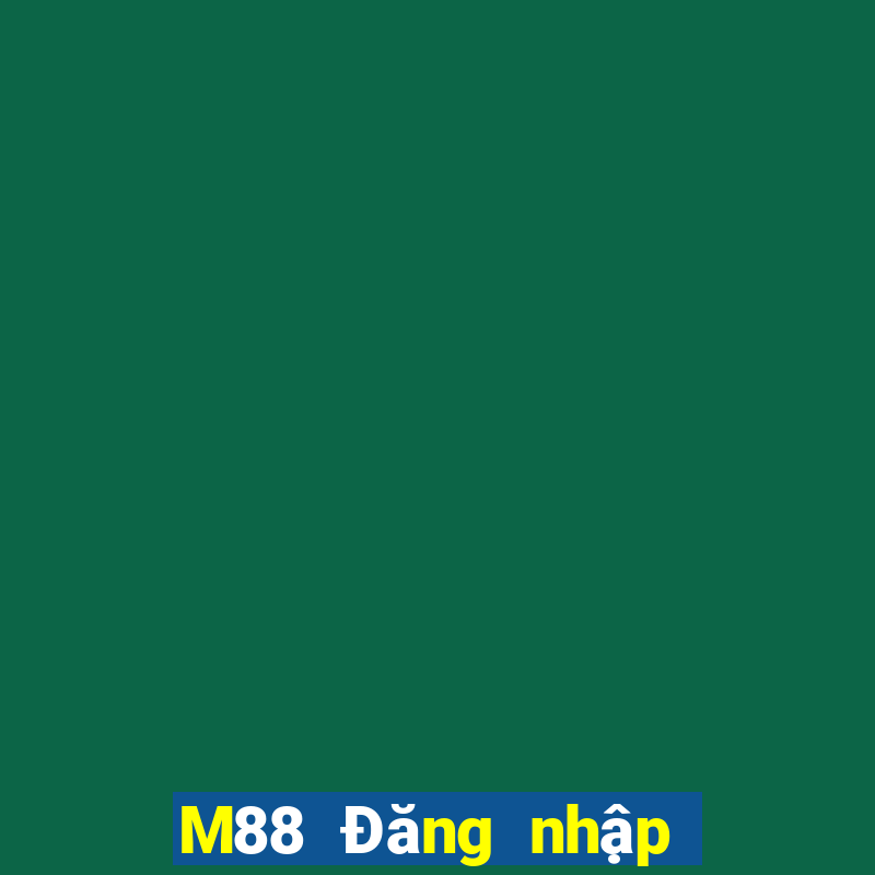 M88 Đăng nhập vào Dihao