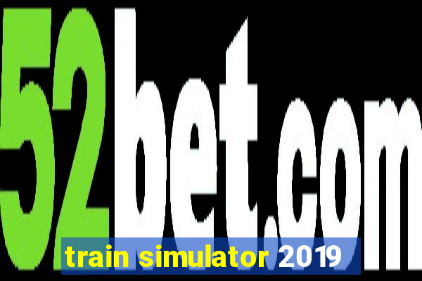 train simulator 2019