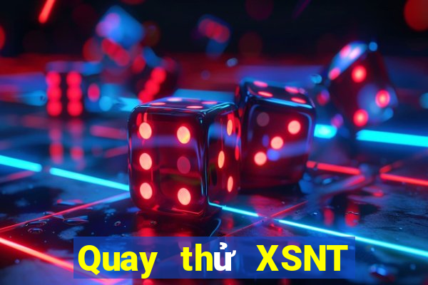 Quay thử XSNT ngày 25