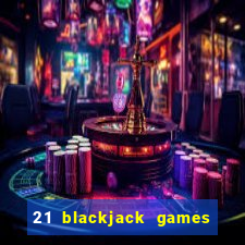 21 blackjack games online free