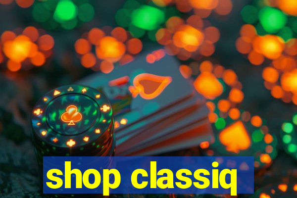 shop classiq