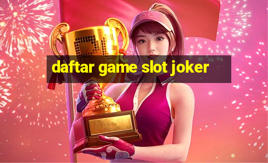 daftar game slot joker