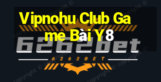 Vipnohu Club Game Bài Y8