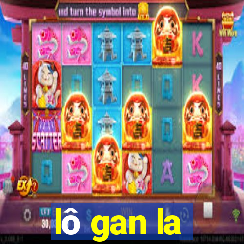 lô gan la