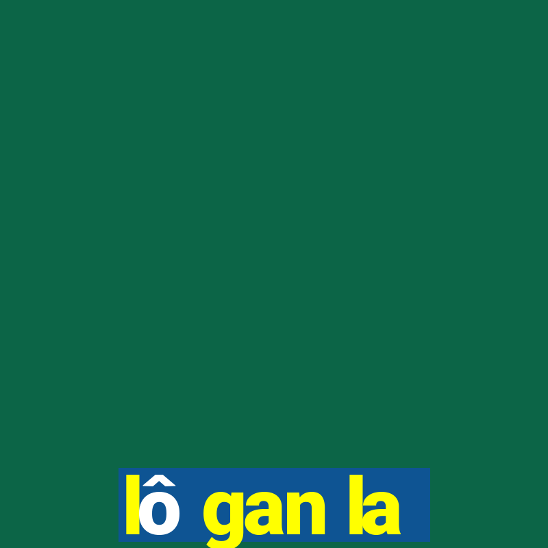 lô gan la