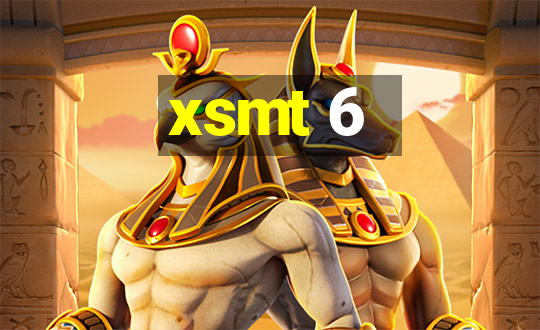 xsmt 6