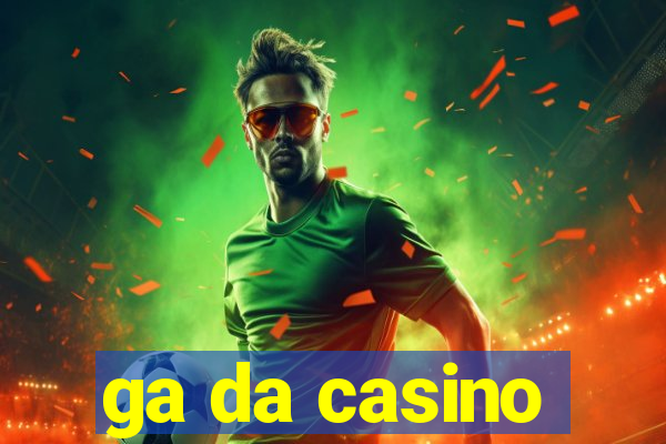 ga da casino