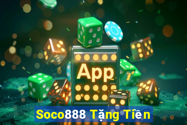 Soco888 Tặng Tiền