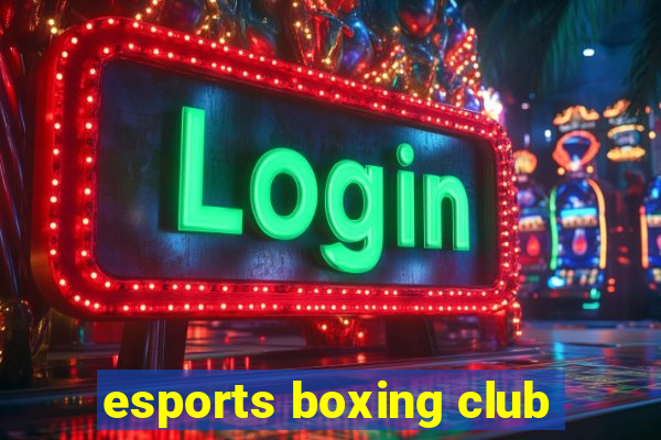 esports boxing club