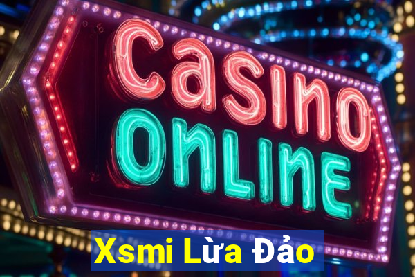 Xsmi Lừa Đảo