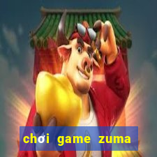 chơi game zuma miễn phí