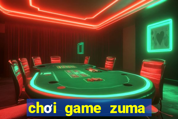 chơi game zuma miễn phí