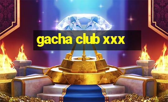 gacha club xxx