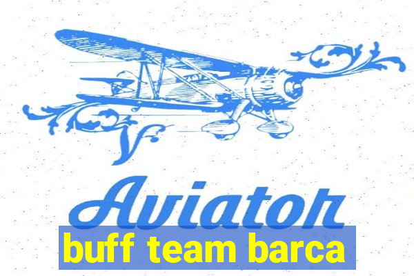 buff team barca