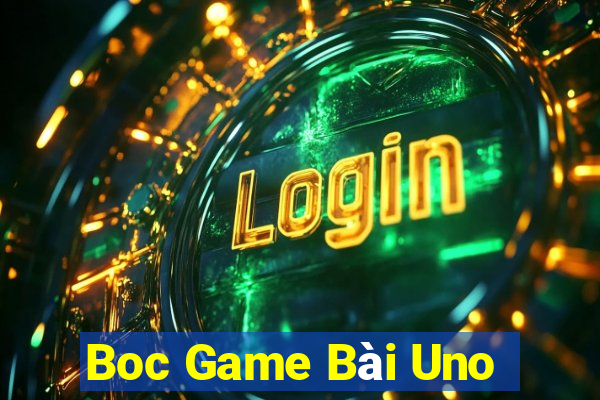 Boc Game Bài Uno