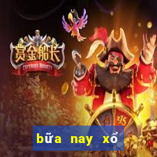 bữa nay xổ số bữa nay