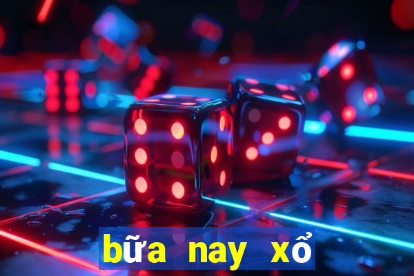 bữa nay xổ số bữa nay