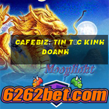 cafebiz: tin tức kinh doanh