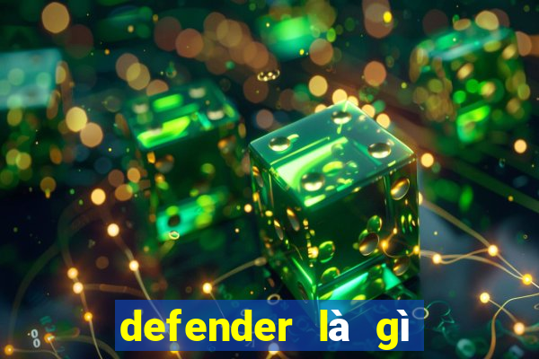 defender là gì trong bóng đá