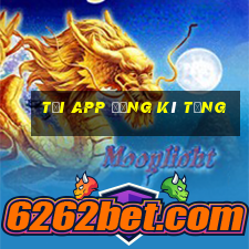 Tải app đăng kí tặng