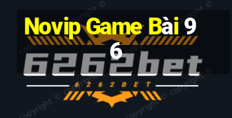 Novip Game Bài 96