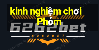 kinh nghiệm chơi Phỏm